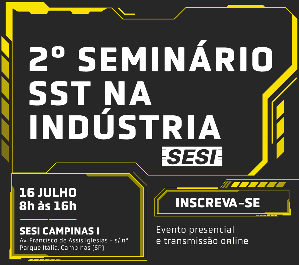 2º SEMINARIO SST 2025 SESI-SP | 16 DE JULHO | 8H ÀS 16H | SESI CAMPINAS I